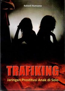 Book Cover: Trafiking Jaringan Prostitusi Anak di Solo
