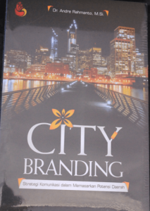 Book Cover: City Branding : Strategi Komunikasi dalam Memasarkan Potensi Daerah